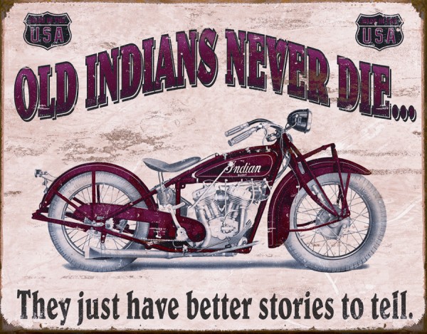 Old Indians Never Die Better Stories Metal Sign Reproduction 41cm x 32cm