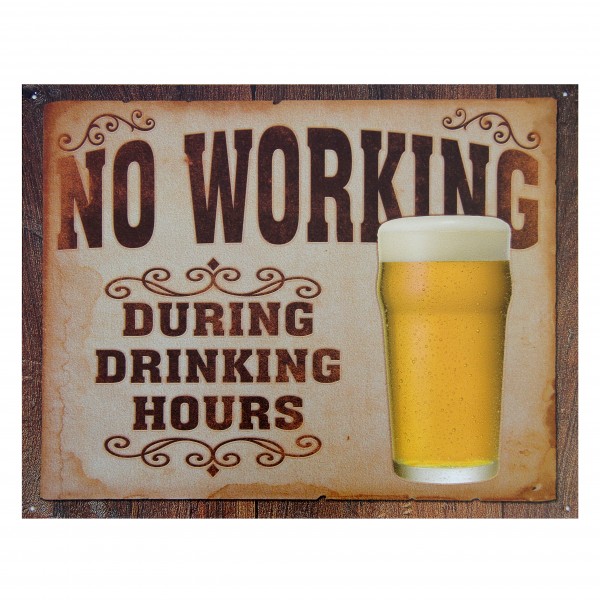 No Working During Drinking Hours Metal Sign Reproduction 41cm x 32cm