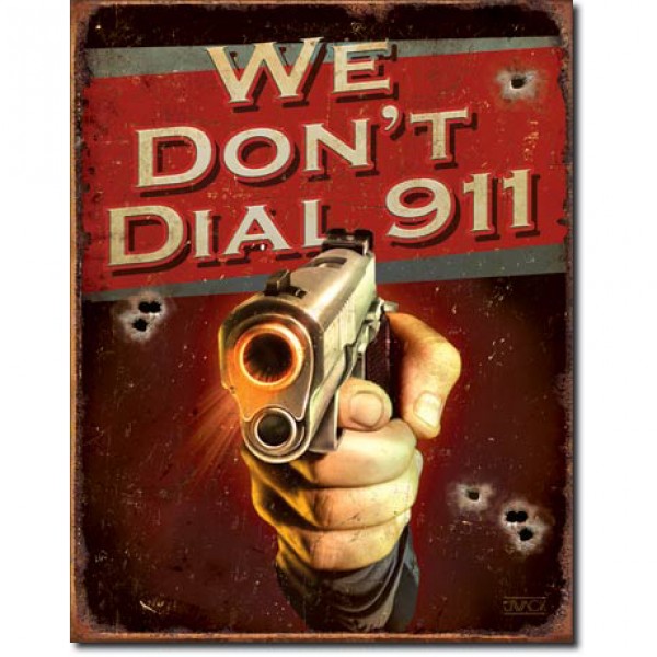 We Don't Dial 911 Metal Sign Reproduction 32cm x 41cm