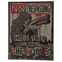 No Trespassing Tired Of Hiding The Bodies Metal Sign Reproduction 32cm x 41cm