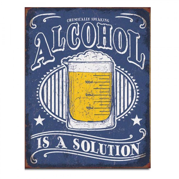 Alcohol is a Solution Chemically Speaking Metal Sign Reproduction 32cm x 41cm