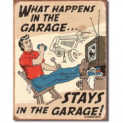 [MSI1496] What Happens in the Garage Stays in the Garage Metal Sign Reproduction 32cmx41cm