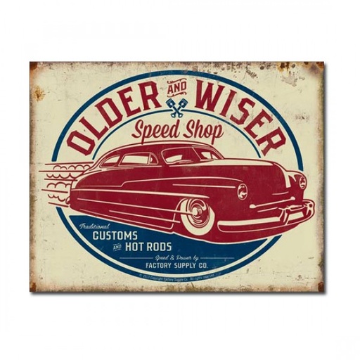 [MSI1962] Older + Wiser Speed Shop Hot Rods + Customs Metal Sign Reproduction 41cm x 32cm