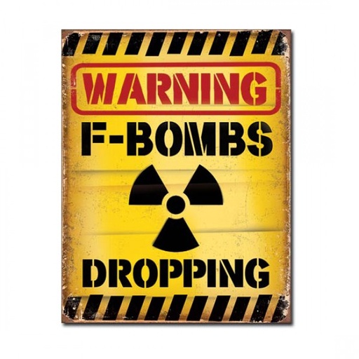 [MSI2046] Warning F Bombs Dropping. Metal Sign 32cm x 41cm