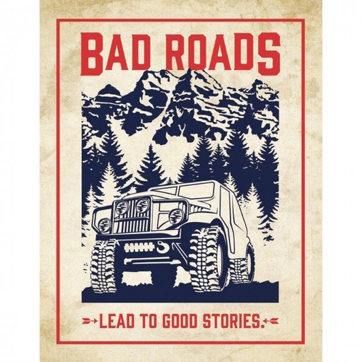 [MSI2244] Bad Roads Lead To Good Stories Metal Sign Reproduction 32cm x 41cm